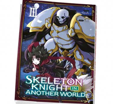 Skeleton knight in another world Skeleton knight in another world Tome 3