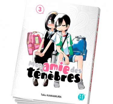 Mon amie des ténèbres Mon amie des ténèbres Tome 3