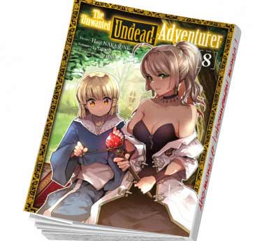The Unwanted Undead Adventurer The Unwanted Undead Adventurer Tome 8