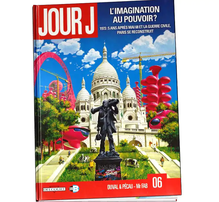 Jour J Tome 6 L’Imagination au pouvoir ?