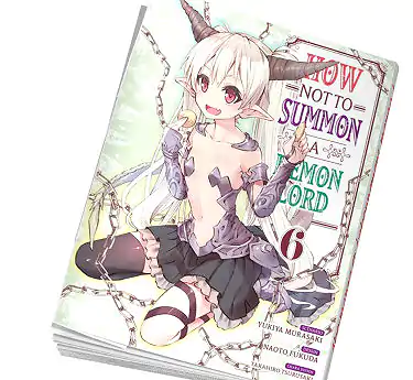 How NOT to summon a demon lord How NOT to summon a demon lord Tome 6
