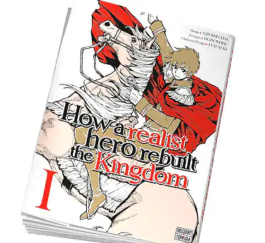 How a realist hero rebuilt the kingdom How a realist hero rebuilt the kingdom Tome 1