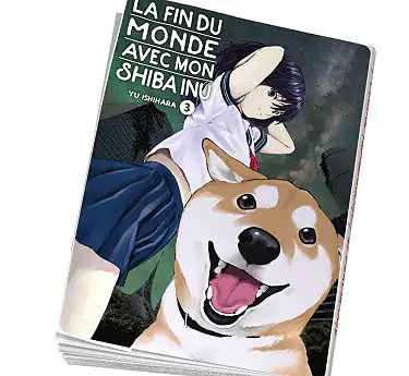 La fin du monde avec mon Shiba Inu La fin du monde avec mon Shiba Inu Tome 3