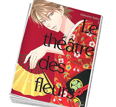 Le Théâtre des fleurs Le Théâtre des fleurs Tome 1