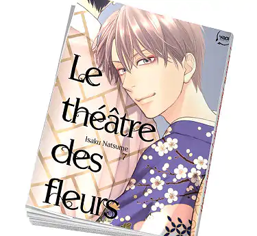 Le Théâtre des fleurs Le Théâtre des fleurs Tome 7