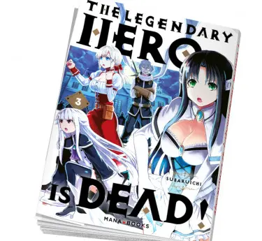 The Legendary Hero is Dead The Legendary Hero is Dead Tome 3