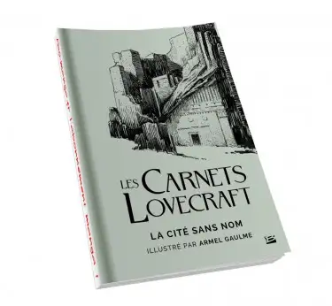 Lovecraft 07 - Les Carnets Lovecraft : La cité sans nom